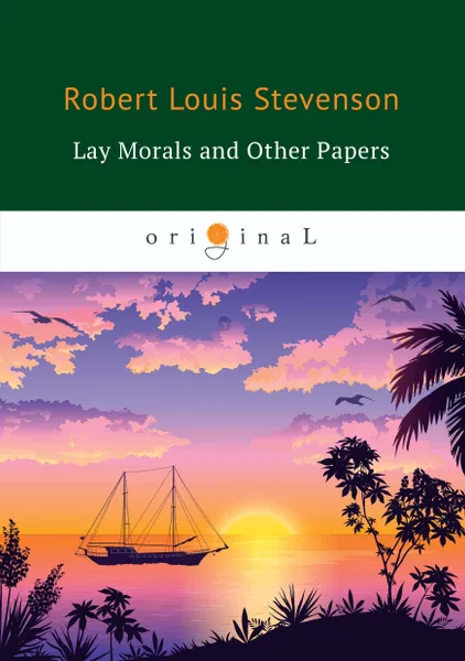 Обложка книги Lay Morals and Other Papers, R. L. Stevenson