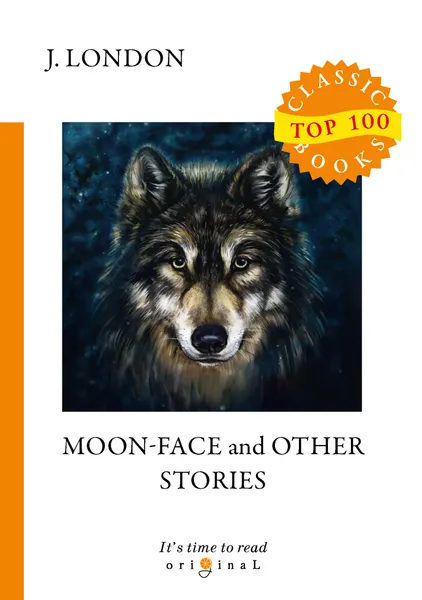 Обложка книги Moon-Face and Other Stories, J. London