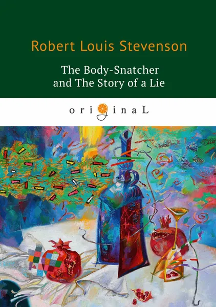 Обложка книги The Body-Snatcher and The Story of a Lie, Robert Louis Stevenson