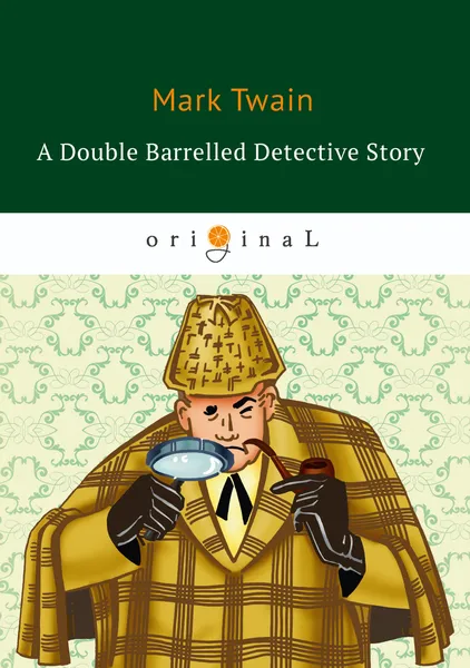 Обложка книги A Double Barrelled Detective Story, M. Twain