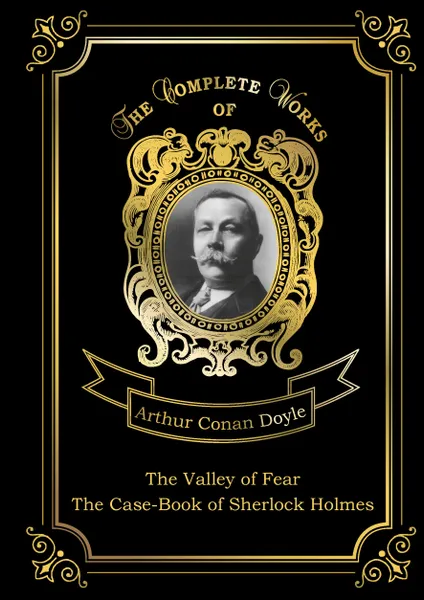 Обложка книги The Valley Of Fear • The Case-Book Of Sherlock Holmes, A. C. Doyle