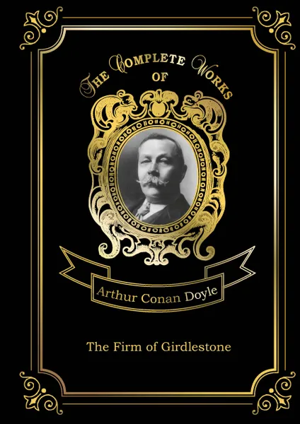 Обложка книги The Firm of Girdlestone, A. C. Doyle