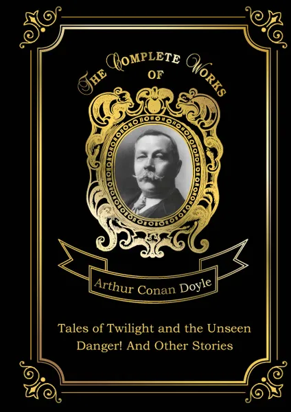 Обложка книги Tales of Twilight and the Unseen, A. C. Doyle