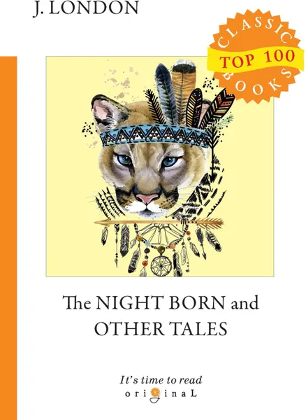 Обложка книги The Night Born and Other Tales, J. London