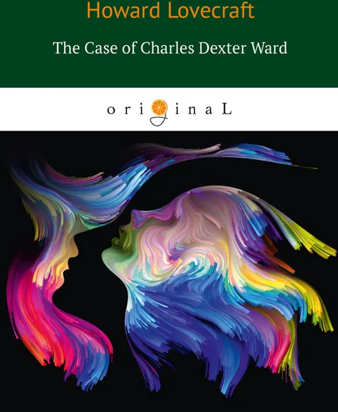 Обложка книги The Case of Charles Dexter Ward, H. Lovecraft