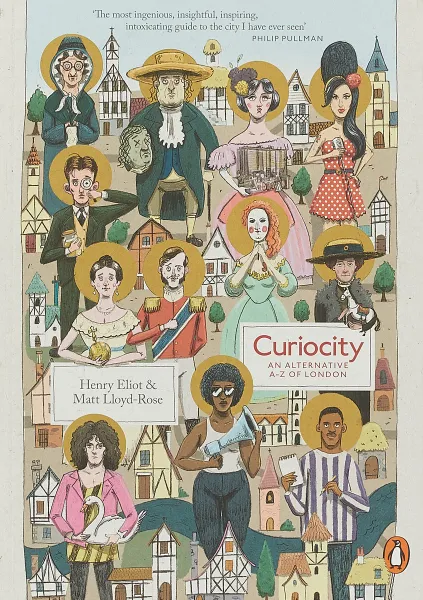 Обложка книги Curiocity: An Alternative A-Z of London, Henry Eliot, Matt Lloyd-Rose