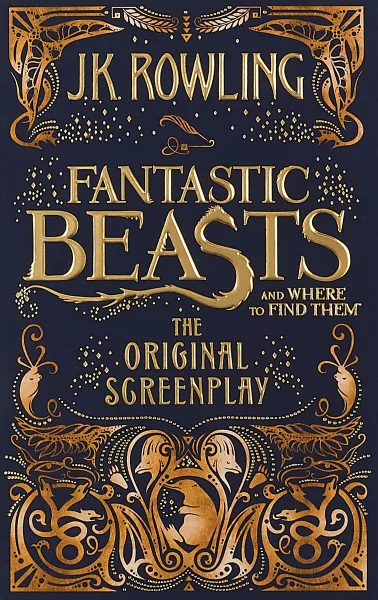Обложка книги Fantastic Beasts and Where to Find Them: The Original Screenplay, Роулинг Джоан Кэтлин