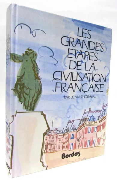 Обложка книги Le Grandes Etapes de La Civilisation Francaise, Jean Thoraval, Colette Pellerin, Monique Lambert, Jean le Solleuz