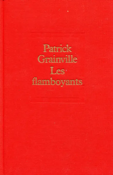 Обложка книги Les Flamboyants, Patrick Grainville
