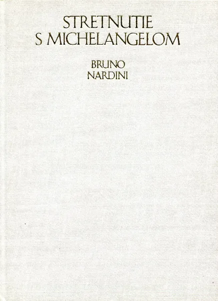 Обложка книги Stretnutie s Michelangelom, Bruno Nardini