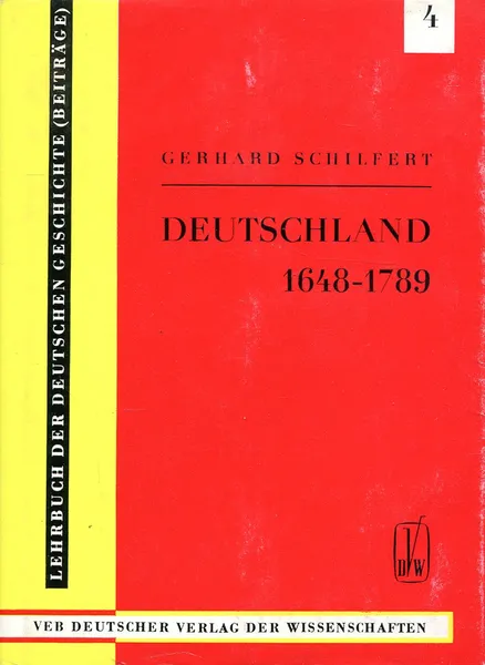 Обложка книги Deutschland von 1648 bis 1789 (Vom Westfalischen Frieden bis zum Ausbruch der Franzosischen Revolution), Gerhard: Schilfert