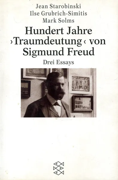 Обложка книги Hundert Jahre > Traumdeutung < von Sigmund Freud, Jean Starobinski, Ilse Grubrich-Simitis, Mark Solms