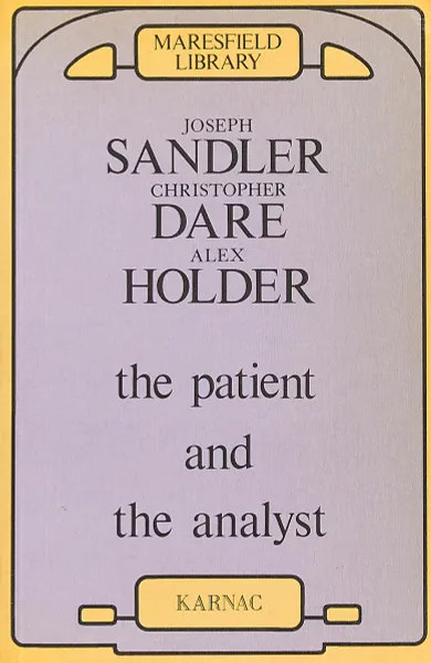 Обложка книги The patient and the analyst, Joseph Sandler, Christopher Dare, Alex Holder