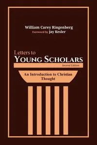 Обложка книги Letters to Young Scholars, Second Edition, William Carey Ringenberg