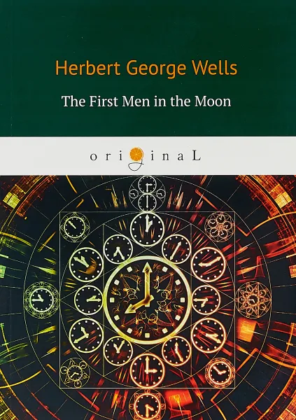 Обложка книги The First Men in the Moon, H. G. Wells