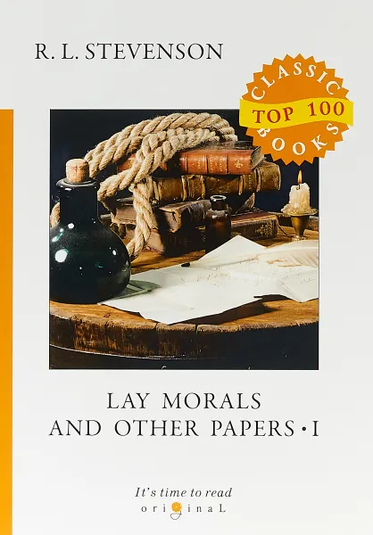 Обложка книги Lay Morals and Other Papers I = Коллекция эссе: на англ.яз. Stevenson R.L., R. L. Stevenson
