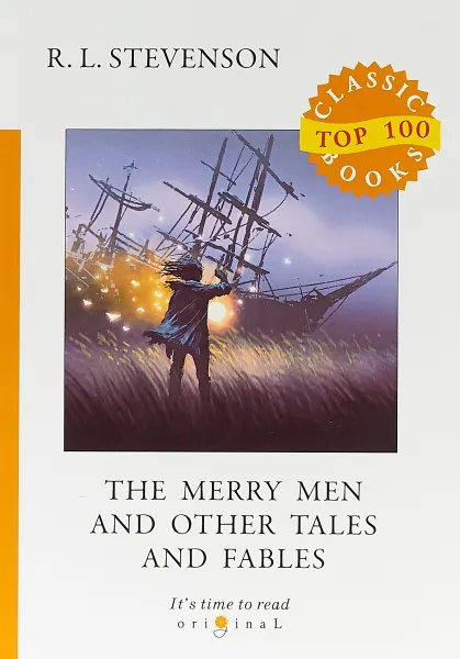 Обложка книги The Merry Men and Other Tales and Fables = Веселые люди и другие рассказы и басни. Stevenson R.L., R.L. Stevenson