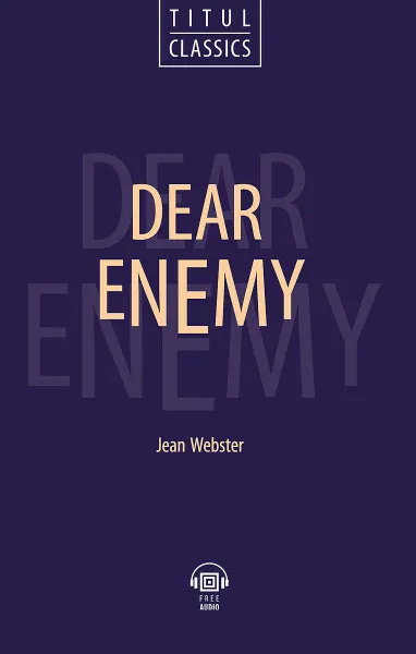 Обложка книги Dear Enemy / Милый враг. Книга для чтения, Джин Уэбстер