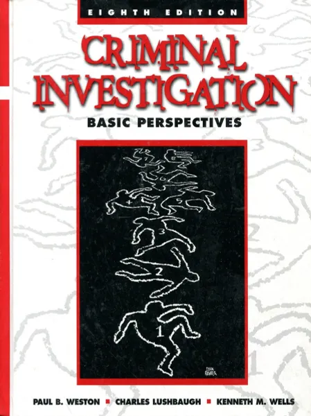 Обложка книги Criminal Investigation. Basic Perspectives, Paul B. Weston, Charles Lushbaugh, Kenneth M. Wells