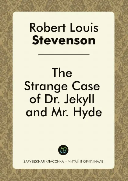 Обложка книги The Strange Case of Dr. Jekyll and Mr. Hyde, Robert Louis Stevenson