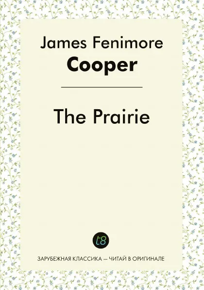 Обложка книги The Prairie, James Fenimore Cooper