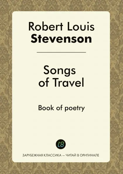Обложка книги Songs of Travel. Book of poetry, Robert Louis Stevenson