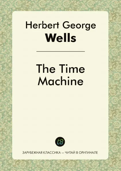 Обложка книги The Time Machine, H. G. Wells