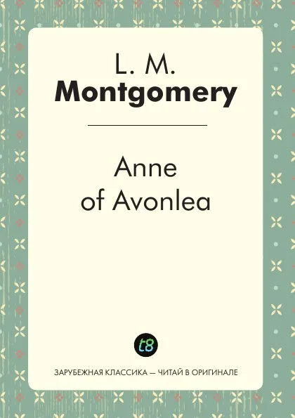 Обложка книги Anne of Avonlea, Lucy Maud Montgomery