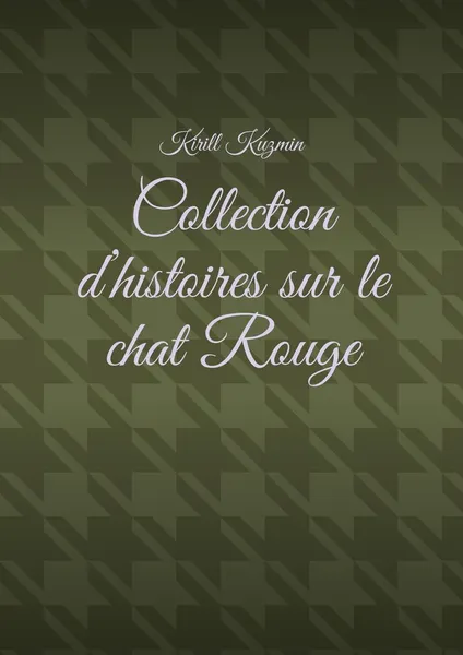 Обложка книги Collection d'histoires sur le chat Rouge, Kuzmin Kirill