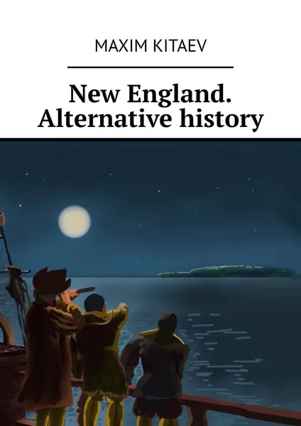 Обложка книги New England. Alternative history, Kitaev Maxim
