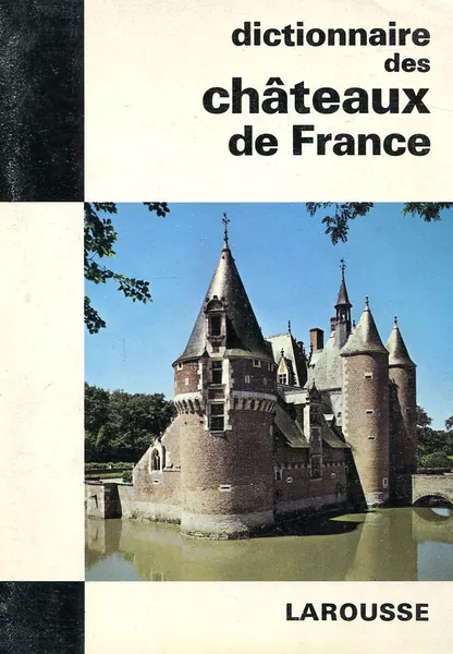 Обложка книги Dictionnaire des chateaux de France, Bernard De Mongolfier