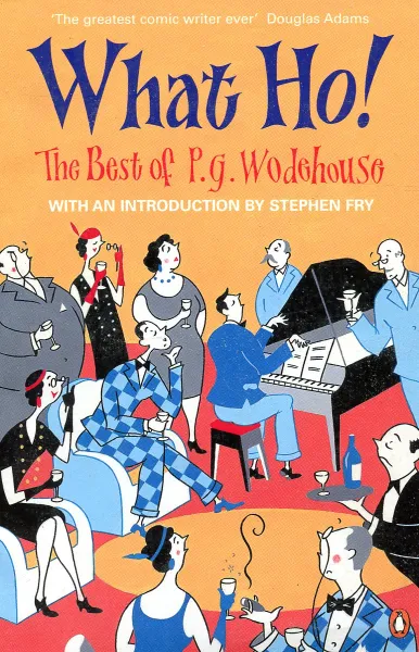 Обложка книги What Ho! The Best of P.G.Wodehouse, P.G.Wodehouse