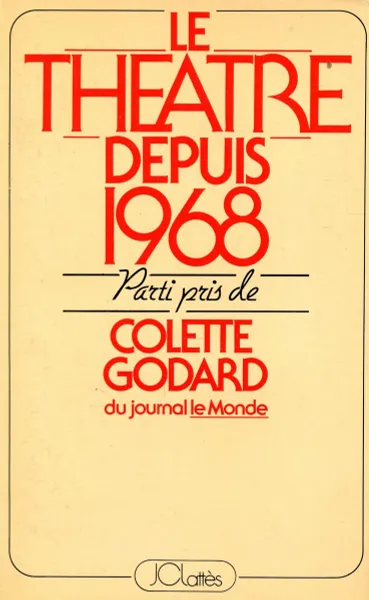 Обложка книги Le theatre depuis 1968, Colette Godard