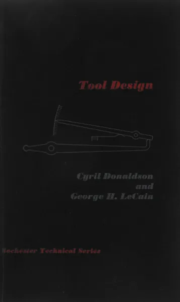 Обложка книги Tool design, Cyril Donaldson and George H. LeCain