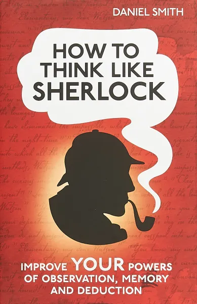 Обложка книги How to think like Sherlock, Daniel Smith