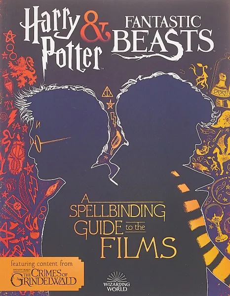 Обложка книги Harry Potter & Fantastic Beasts: A Spellbinding Guide to the Films, Michael Kogge