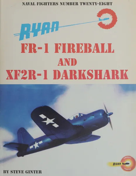 Обложка книги Ryan FR-1 Fireball and XF2R-1 Darkshark, Steve Ginter