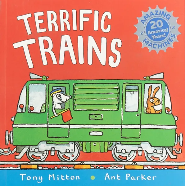 Обложка книги Amazing Machines: Terrific Trains, Tony Mitton