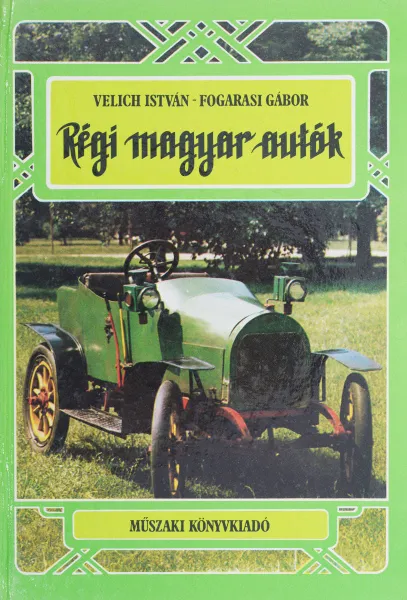 Обложка книги Regi magyar autok, Fogarasi Gábor