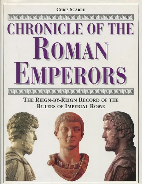 Обложка книги Chronicle of the Roman Emperors, Chris Scarre