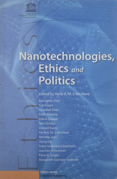 Обложка книги Nanotechnologies, ethics and politics, Kyunghee Choi, Erin B. Court, Abdallah S. Daar,  Édith Deleury, Diane Duquet, Bert Gordijn, Donald Evans, Henk ten Have, Michèle S. Jean, Jixing Liu,  Fabio Salamanca-Buentello, Joachim Schummer, Peter A. Singer, Margareth Spangler Andrade