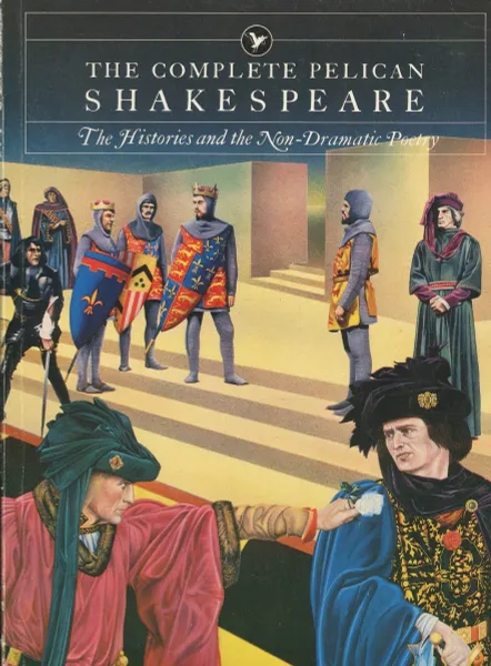 Обложка книги The Complete Pelican Shakespeare. The Histories and the Non-Dramatic Poetry, W.Shakespeare