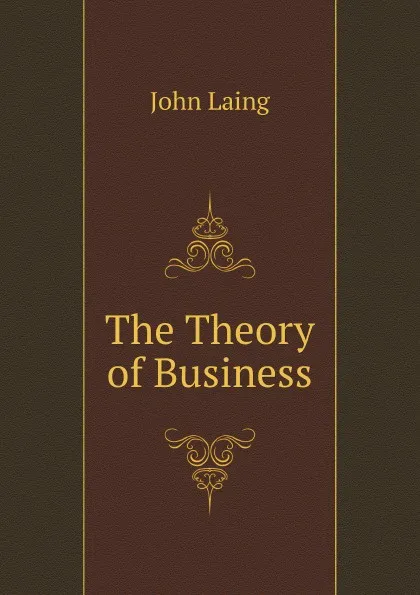 Обложка книги The Theory of Business, John Laing