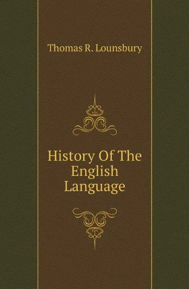 Обложка книги History Of The English Language, Lounsbury Thomas Raynesford