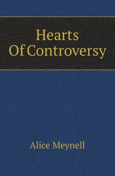 Обложка книги Hearts Of Controversy, Meynell Alice Christiana