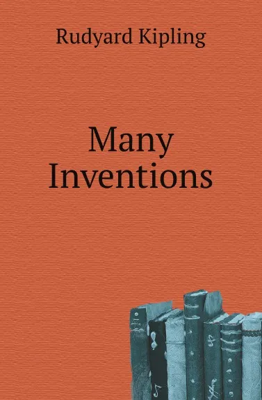 Обложка книги Many Inventions, Джозеф Редьярд Киплинг