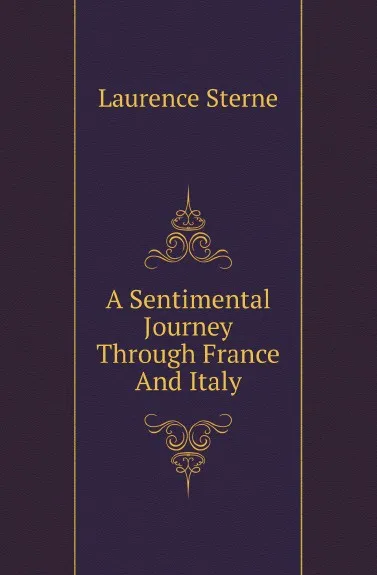 Обложка книги A Sentimental Journey Through France And Italy, Sterne Laurence
