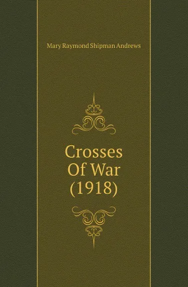 Обложка книги Crosses Of War (1918), Mary Raymond Shipman Andrews