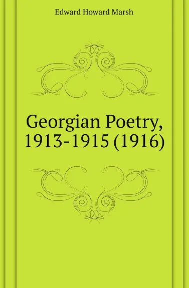 Обложка книги Georgian Poetry, 1913-1915 (1916), Edward Howard Marsh