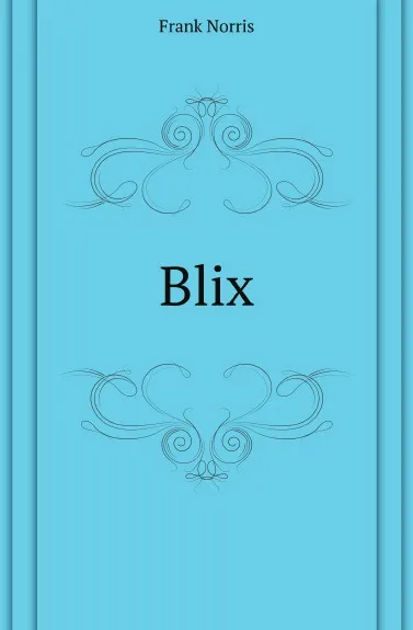 Обложка книги Blix, Frank Norris